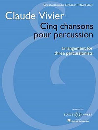 Cinq Chansons Pour Percussion: Arrangement for Three Percussionists Playing Score