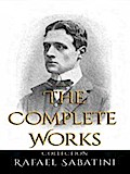 Rafael Sabatini: The Complete Works