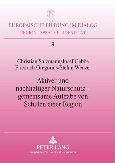 Aktiver und nachhaltiger Naturschutz - gemeinsame Aufgabe von Schulen einer Region
