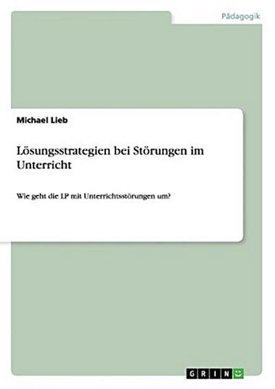 Lösungsstrategien bei Störungen im Unterricht