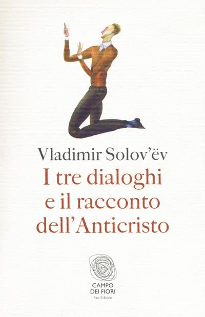 I tre dialoghi e il racconto dell’Anticristo