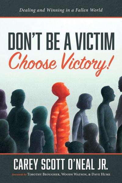 Don’t Be a Victim: Choose Victory!