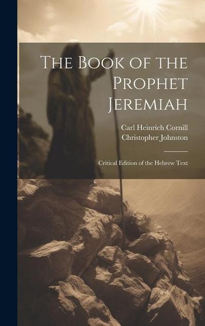 The Book of the Prophet Jeremiah: Critical Edition of the Hebrew Text