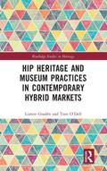 Hip Heritage and Museum Practices in Contemporary Hybrid Markets