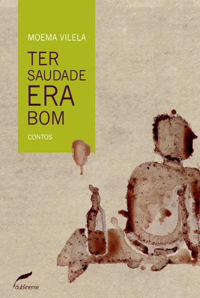 Ter saudade era bom