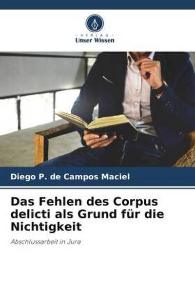 Das Fehlen des Corpus delicti als Grund für die Nichtigkeit
