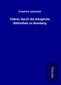 Führer durch die Köngliche Bibliothek zu Bamberg