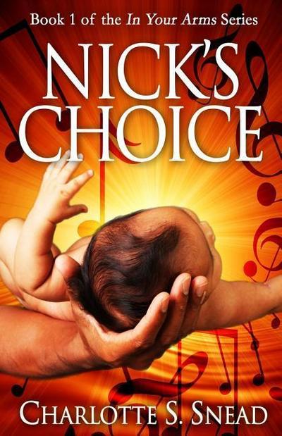Nick’s Choice (In Your Arms Series Book 1)