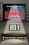 Das Bankenhasserbuch: Eine Kundin rechnet ab