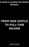 From Side Hustle to Full-time Income