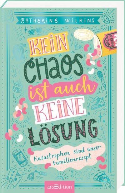 Kein Chaos ist auch keine Lösung - Katastrophen sind unser Familienrezept (Kein Chaos ist auch keine Lösung 2)
