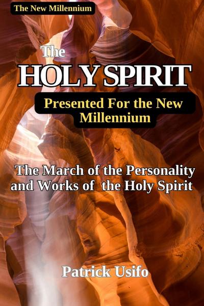 The Holy Spirit Presented to the New Millennium.