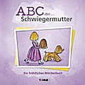 ABC der... Schwiegermutter