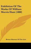 Exhibition Of The Works Of William Morris Hunt (1880)