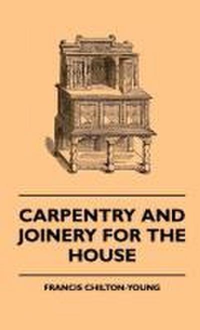 Carpentry and Joinery for the House