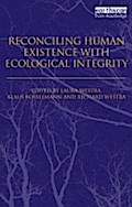 Reconciling Human Existence with Ecological Integr