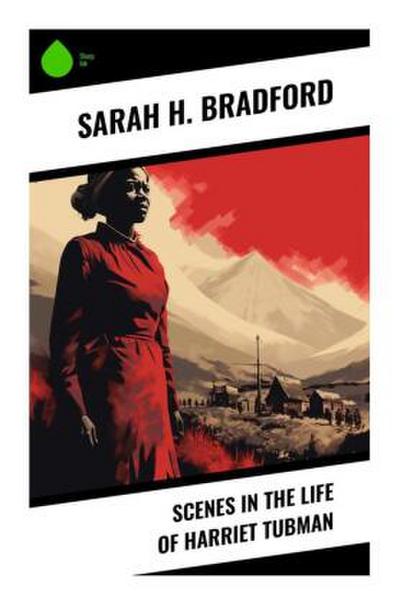 Scenes in the Life of Harriet Tubman