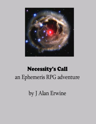 Necessity’s Call: An Ephemeris RPG adventure