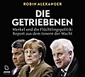 Die Getriebenen: Merkel und die Flüchtlingspolitik