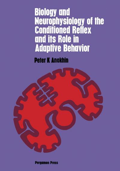 Biology and Neurophysiology of the Conditioned Reflex and Its Role in Adaptive Behavior