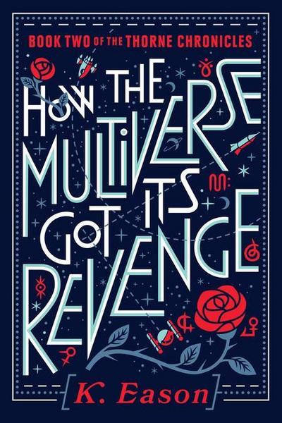 How the Multiverse Got Its Revenge (The Thorne Chronicles, Band 2)