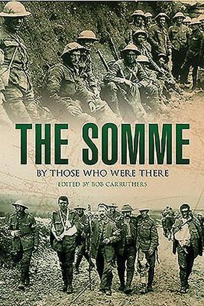 The Somme: By Those Who Were There