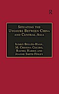 Situating the Uyghurs Between China and Central Asia