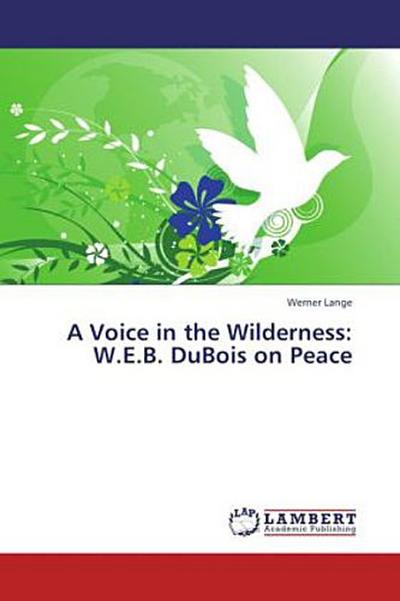 A Voice in the Wilderness:  W.E.B. DuBois on Peace