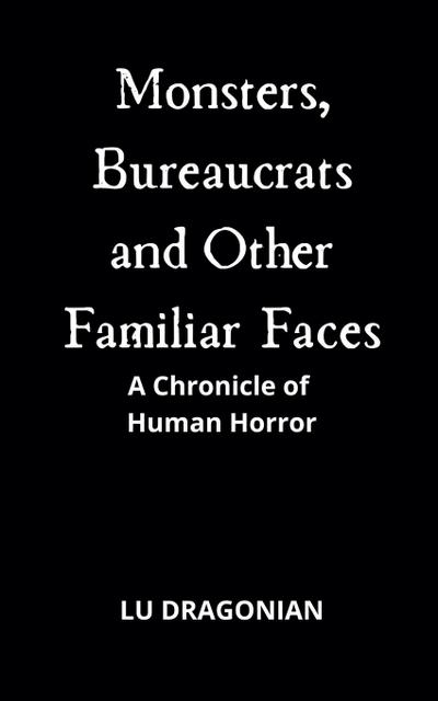 Monsters, Bureaucrats and Other Familiar Faces