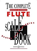 The Complete Boosey & Hawkes Flute Scale Book: Scales and Arpeggios: Scales and Arpeggios for Flute