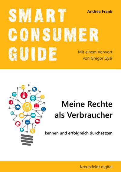 Frank, A: Smart Consumer Guide: Meine Rechte als Verbraucher