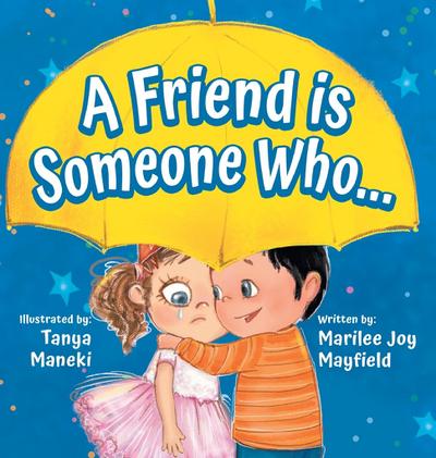A Friend Is Someone Who - A Children’s Book About Friendship for Kids Ages 3-9 - Discover the Keys of Kindness to Making Friends, Being a Good Friend, & Growing Friendships