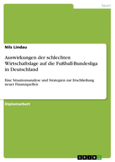 Auswirkungen der schlechten Wirtschaftslage auf die Fußball-Bundesliga in Deutschland - Nils Lindau