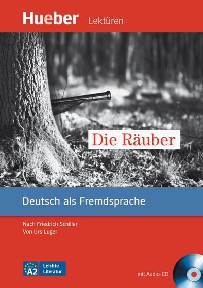 Die Räuber: nach Friedrich Schiller.Deutsch als Fremdsprache / Leseheft mit Audio-CD (Leichte Literatur)