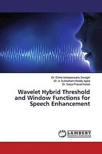 Wavelet Hybrid Threshold and Window Functions for Speech Enhancement
