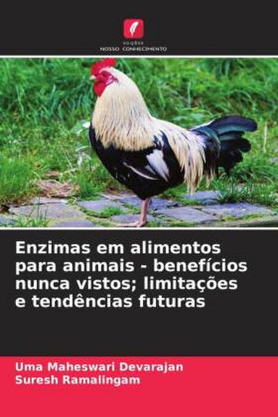 Enzimas em alimentos para animais - benefícios nunca vistos; limitações e tendências futuras