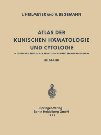 Atlas der Klinischen Hämatologie und Cytologie in Deutscher, Englischer, Französischer und Spanischer Sprache