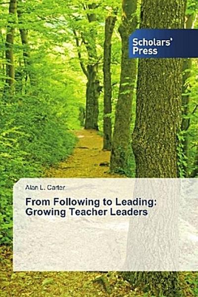 From Following to Leading: Growing Teacher Leaders