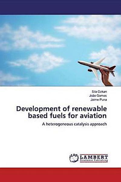 Development of renewable based fuels for aviation