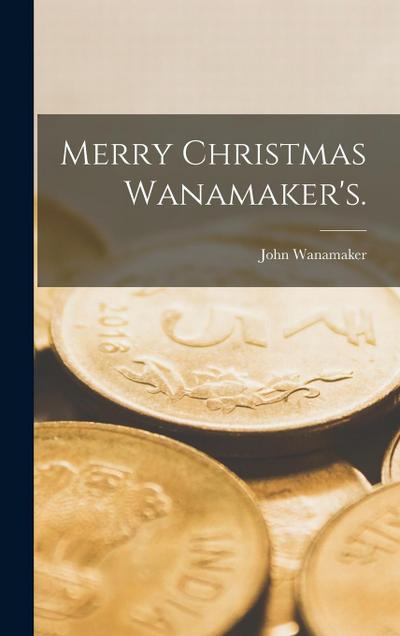 Merry Christmas Wanamaker’s.