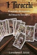 I Tarocchi, il metodo divinatorio del binario intuitivo