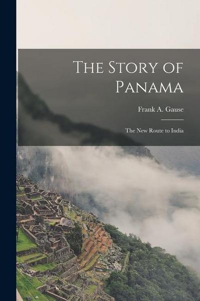 The Story of Panama: The New Route to India