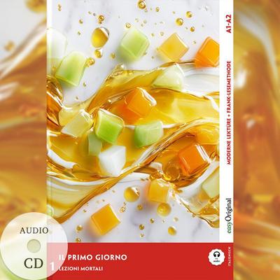 Il Primo Giorno - Italienische Krimi-Lektüre A1-A2 (+ Audio-CD)