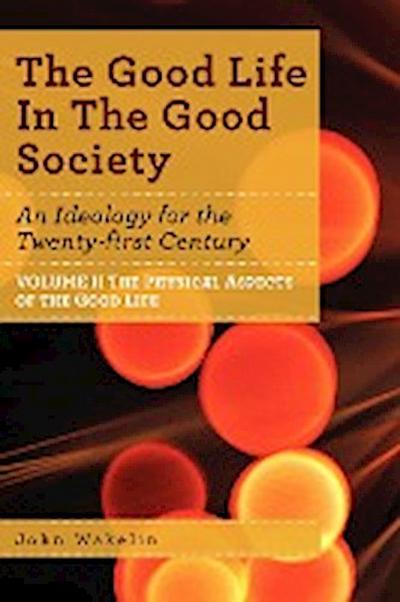 The Good Life In The Good Society - Volume II