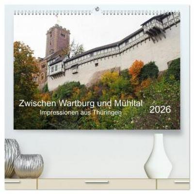 Zwischen Wartburg und Mühltal (hochwertiger Premium Wandkalender 2026 DIN A2 quer), Kunstdruck in Hochglanz