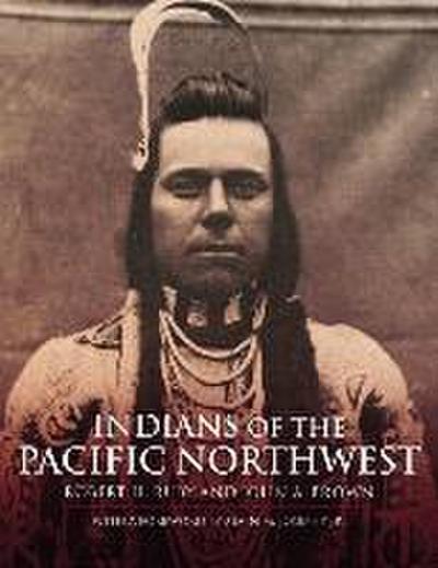 Indians of the Pacific Northwest: A History Volume 158