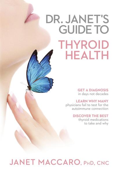 Dr. Janet’s Guide to Thyroid Health