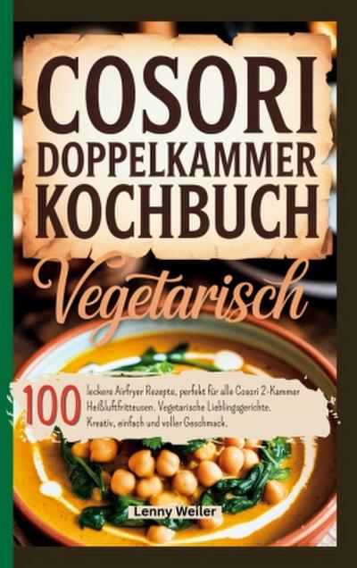 Cosori Doppelkammer Kochbuch Vegetarisch