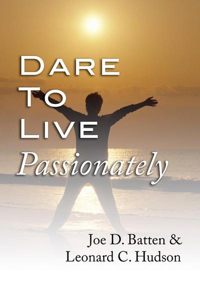 Dare to Live Passionately