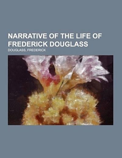 Narrative of the Life of Frederick Douglass
